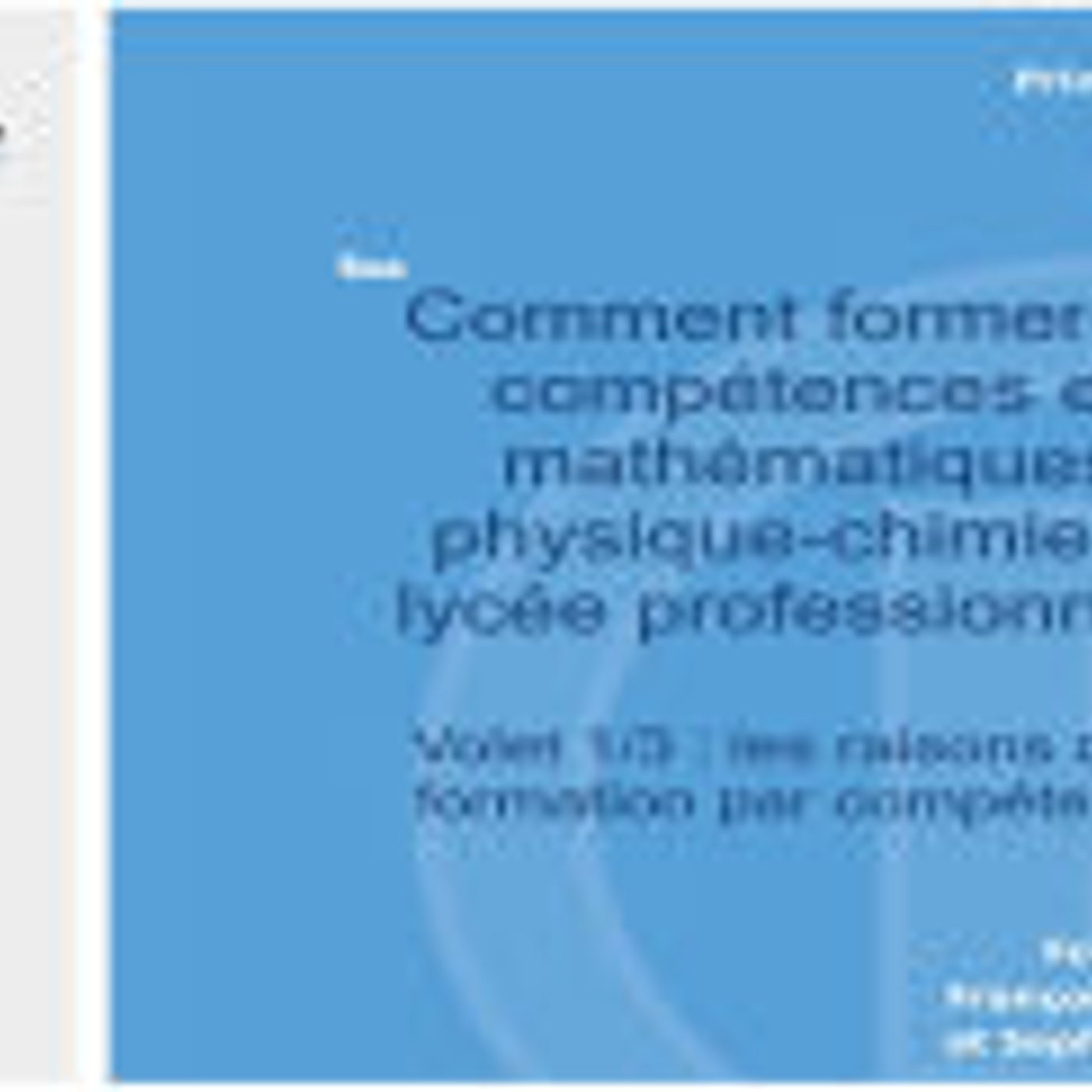 Former par compétences en Math Phys Chim en voie pro Volet 1 episode artwork